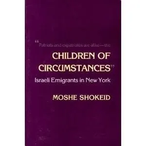 Children of Circumstances: Israeli Emigrants in New York