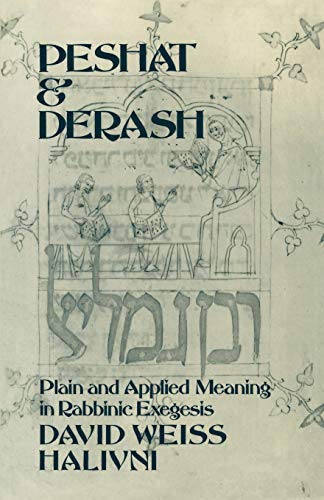 Peshat and Derash: Plain and Applied Meaning in Rabbinic Exegesis