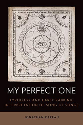 My Perfect One: Typology and Early Rabbinic Interpretation of Song of Songs