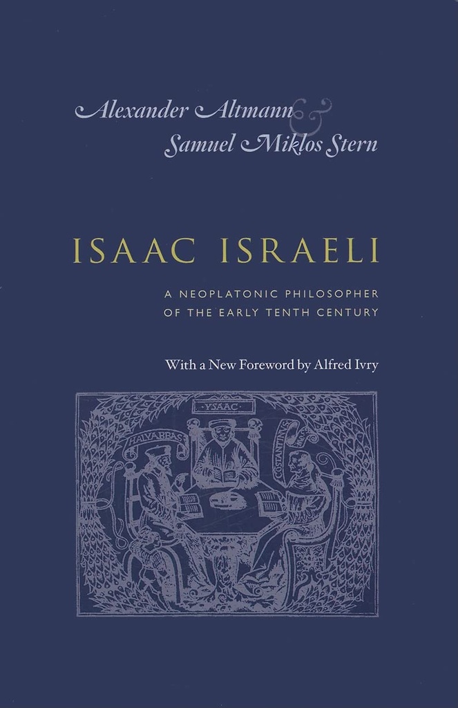 Isaac Israeli: A Neoplatonic Philosopher of the Early Tenth Century