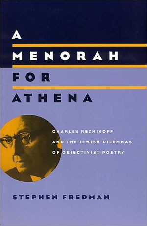 A Menorah for Athena: Charles Reznikoff and the Jewish Dilemmas of Objectivist Poetry (Phoenix Poets (Paperback))