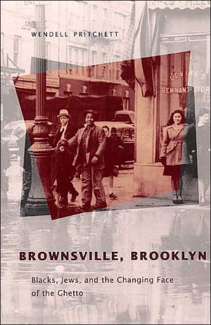 Brownsville, Brooklyn: Blacks, Jews, and the Changing Face of the Ghetto 