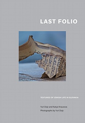 Last Folio: Textures of Jewish Life in Slovakia