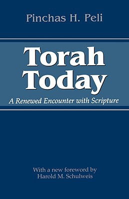 Torah Today: A Renewed Encounter with Scripture (Jewish History, Life, and Culture (Paperback))