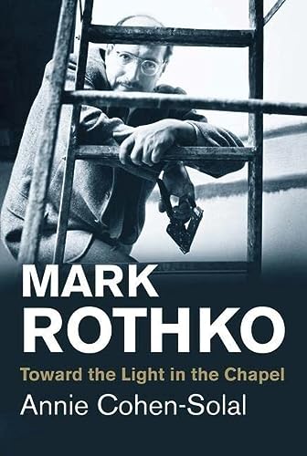 Mark Rothko: Toward the Light in the Chapel (Jewish Lives)