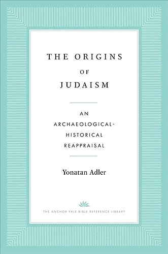 The Origins of Judaism: An Archaeological-Historical Reappraisal | Hardcover 