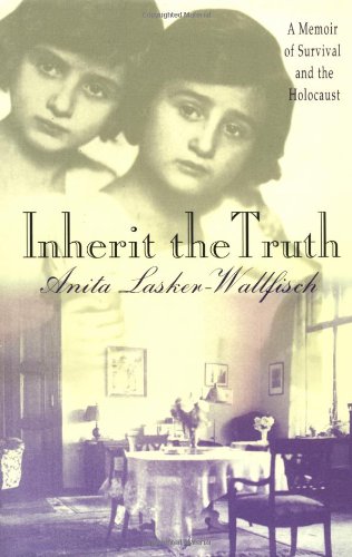 Inherit the Truth: A Memoir of Survival and the Holocaust