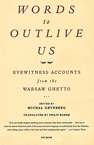 Words to Outlive Us: Eyewitness Accounts from the Warsaw Ghetto