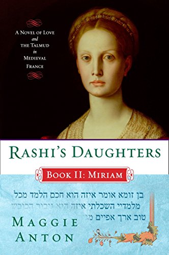 Rashi's Daughters, Book II: Miriam: A Novel of Love and the Talmud in Medieval France  | Rashi's Daughters Series