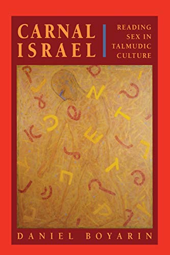 [9780520203365] Carnal Israel: Reading Sex in Talmudic Culture 