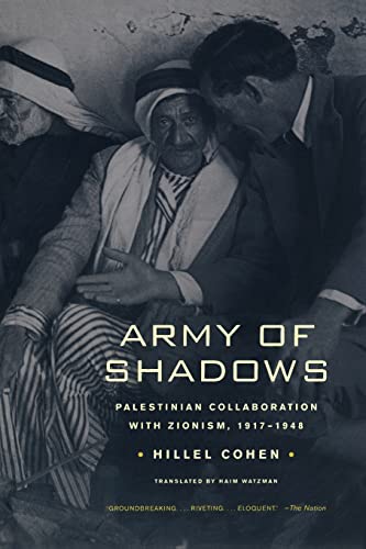 Army of Shadows: Palestinian Collaboration with Zionism, 1917–1948