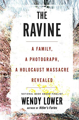 The Ravine: A Family, a Photograph, a Holocaust Massacre Revealed | Hard Cover Edition 