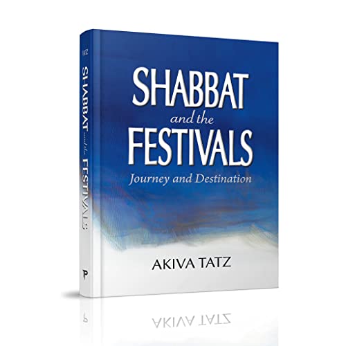 [9798888390276] Shabbat and the Festivals: Journey and Destination | Rabbi Akiva Tatz