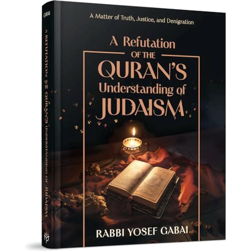 A REFUTATION       OF THE QURANS UNDERSTANDING OF JUDAI.