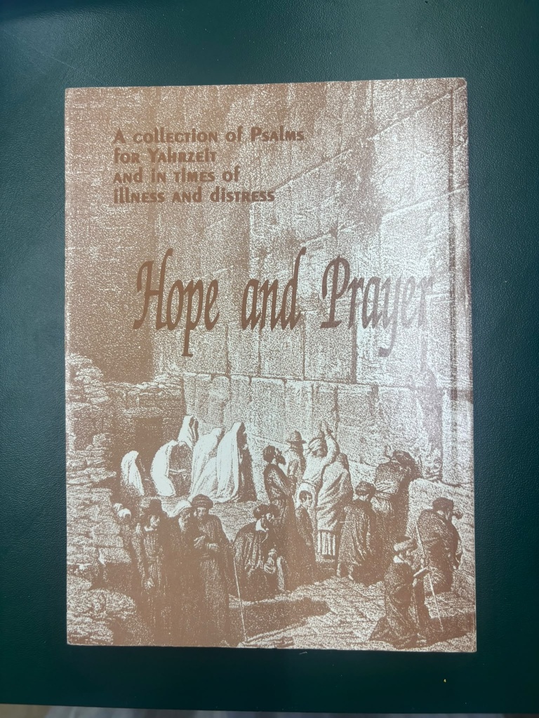 [3258] Hope and Prayer - A Collection of Psalms for Yahrzeit and in Times of Illness and Distress
