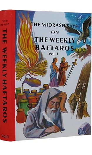 The Midrash Says: The Weekly Haftoros | Volume 1 | The Book Of Bereishis