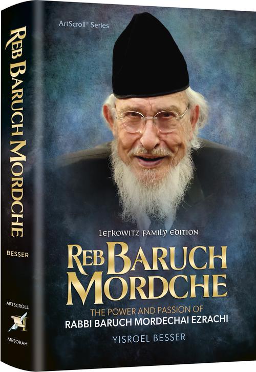 [9781422646458] Reb Baruch Mordche - The Power and Passion of Rabbi Baruch Mordechai Ezrachi