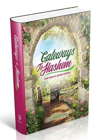 Gateways To Hashem - For Today’s Jewish Womem | The Bilvavi Series