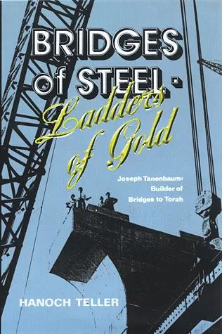 Bridges of Steel: Ladders of Gold / Chanoch Teller