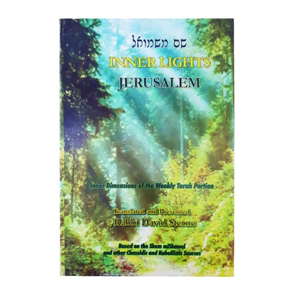 INNER LIGHTS JERUSALEM - Chassidic Insights on the Parsha | Based on the Shem MiShmuel 