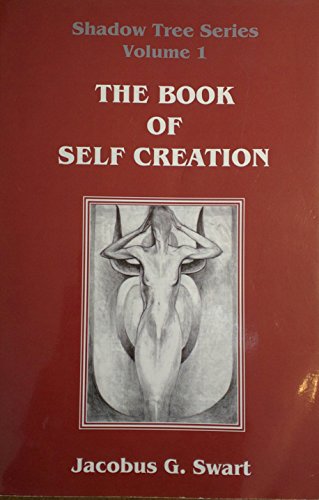 The Book Of Self Creation: Shawdow Tree Series Volume 1