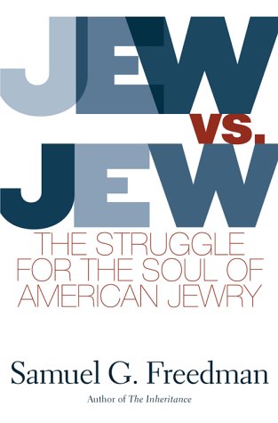 Jew Vs Jew: The Struggle For The Soul Of American Jewry