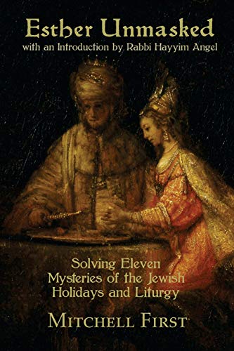 [9780692375426] Esther Unmasked: Solving Eleven Mysteries of the Jewish Holidays and Liturgy