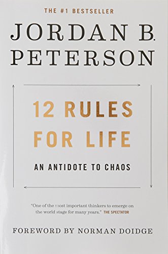 12 Rules for Life: An Antidote to Chaos