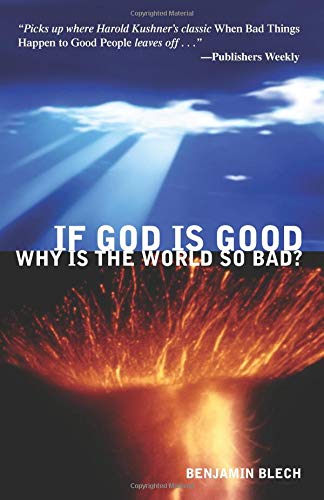 If God Is Good, Why Is the World So Bad?
