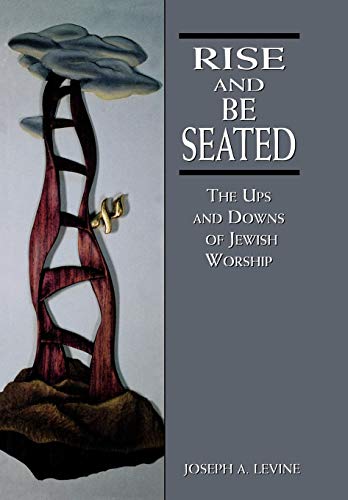 Rise and Be Seated: The Ups and Downs of Jewish Worship