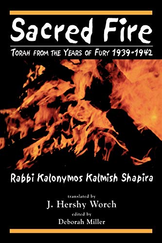 Sacred Fire: Torah from the Years of Fury 1939-1942 | The Aish Kodesh