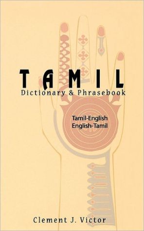 Tamil-English/English-Tamil Dictionary & Phrasebook: Romanized (Hippocrene Dictionary and Phrasebook)