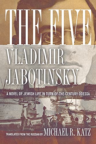 The Five: A Novel of Jewish Life in Turn-of-the-Century Odessa