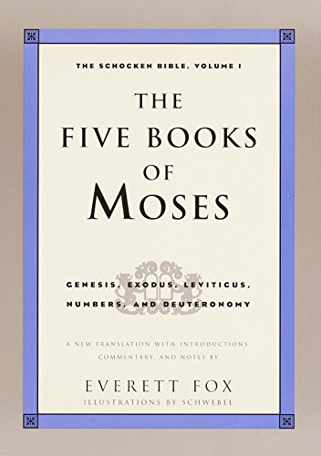 The Five Books of Moses: Genesis, Exodus, Leviticus, Numbers, Deuteronomy (The Schocken Bible, Volume 1)