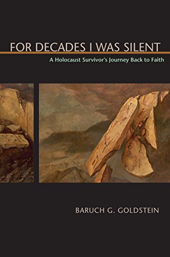 For Decades I Was Silent: A Holocaust Survivor's Journey Back to Faith (Judaic Studies Series)