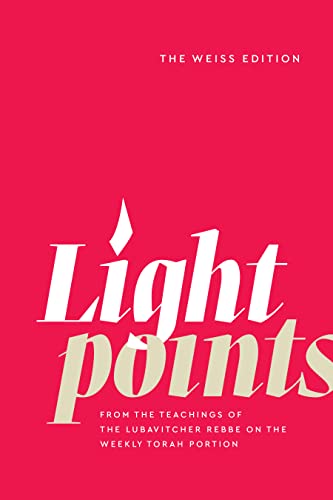 Light Points from the teachings of the Lubavitcher Rebbe on the weekly Torah portion