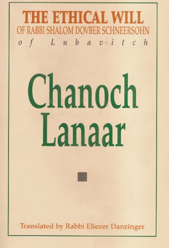 Chanoch Lanaar: The First Will of Rabbi Shalom Dovber Schneersohn of Lubavitch