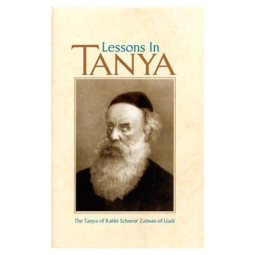 Lessons in Tanya: The Tanya of R. Shneur Zalman of Liadi Vol.1