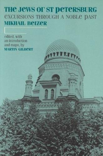 The Jews of St.Petersburg: Excursions Through a Noble Past