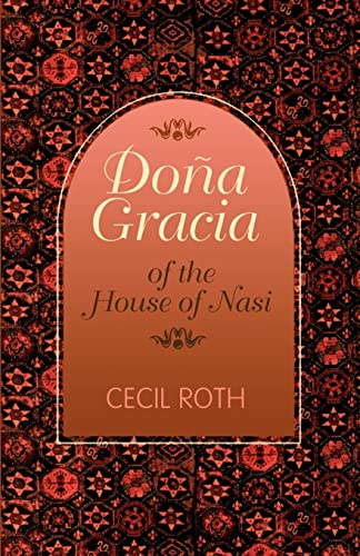 Doña Gracia of the House of Nasi - The story of  Dona Gracia