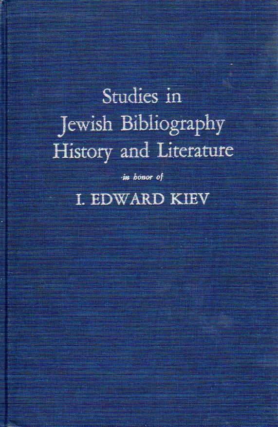 Studies in Jewish Bibliography History and Literature in Honor of Ed Kiev