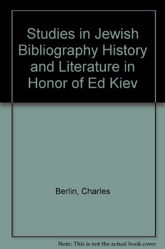 Studies in Jewish Bibliography History and Literature in Honor of Ed Kiev