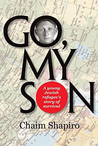 Go My Son: A Young Jewish Refugee's Story of Survival