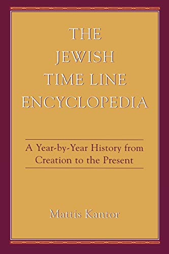 The Jewish Time Line Encyclopedia: A Year-by-Year History From Creation to the Present
