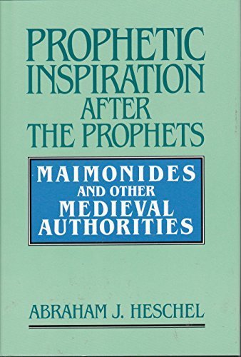 Prophetic Inspiration After the Prophets: Maimonides and Other Medieval Authorities