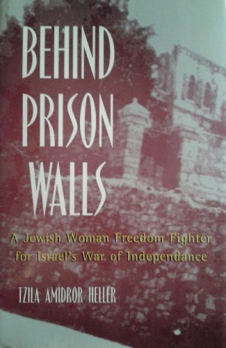 Behind Prison Walls: A Jewish Woman Freedom Fighter for Israel's Independence