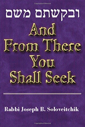 And from There You Shall Seek | Meotzar Horav Series