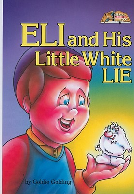 Eli and His Little White Lie (Middos Series)