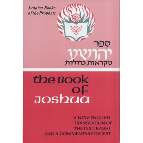 Book of Joshua: A New English Translation of the Text and Rashi, With a Commentary Digest = Sefer Yehoshua (Judaica Books of the Prophets) (English and Hebrew Edition)