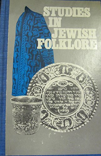 Studies in Jewish folklore: Proceedings of a regional conference of the Association for Jewish Studies held at the Spertus College of Judaica, Chicago, May 1-3, 1977